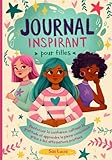  Journal Inspirant pour les Filles: Renforcer la confiance, cultiver la gratitude et apprendre la pleine conscience grâce à des affirmations positives