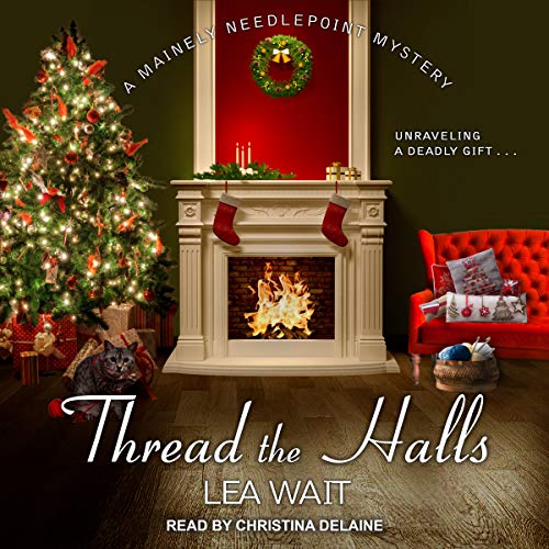 Thread the Halls Mainely Needlepoint Mystery Series, Book
