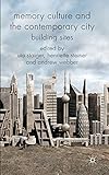  Memory Culture and the Contemporary City: Building Sites