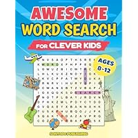 Awesome Word Search For Clever Kids Ages 8-12 - 100 Themed Puzzles: Educational Word Find Book Designed to Expand Vocabulary, Improve Concentration, Make Learning Seriously Fun (Gift For Kids)