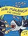 Hai Malbuch Für Kinder Alter 4-8: Weißer Hai, Hammerhai und andere Haie Buch Für Kinder