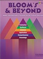 Bloom's and Beyond: Higher Level Questions and Activities for the Creative Classroom 1931334846 Book Cover