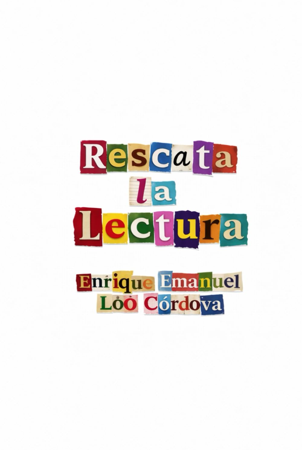 Rescata la lectura: Una defensa de la palabra viva y escrita en una humanidad que aprendió a leer sin pensar