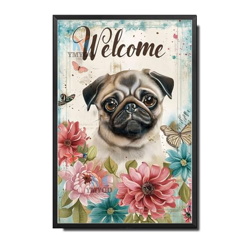Ymyoo Decorative Tin Sign Vintage Wall Art Pug Welcome Chrysanthemums for Home Offices Library Rooms and Traditional Interiors Waterproof Rustproof Aluminum 8×12 Inches with Metal Frame