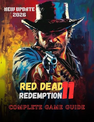 Red Dead Redemption: Complete Game Guide: The Complete Outlaw’s Compendium: Every Mission, Every Secret, and Every Strategy for the Wild West (English Edition)