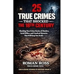 25 True Crimes That Shocked the 18th Century Audiolibro Por Roman Ross, True Crime Nine arte de portada