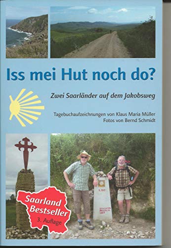 Iss mei Hut noch do?: Zwei Saarländer auf dem Jacobsweg
