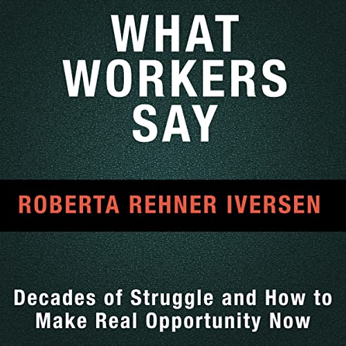 What Workers Say by Roberta Iversen episode artwork
