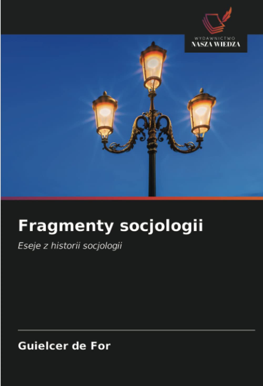 Fragmenty socjologii: Eseje z historii socjologii