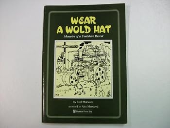 Paperback Wear a Wold Hat: Memoirs of a Yorkshire Rascal Book