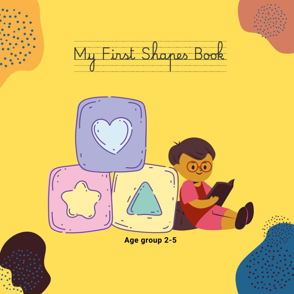 My First Shapes Book: Fun Early Learning Activities for Ages 2–5 (Learn 2-5 age group)