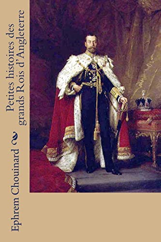 Petites histoires des grands Rois d'Angleterre (French Edition)