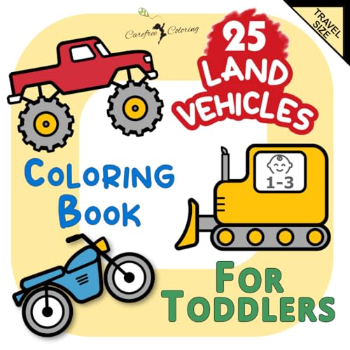 25 LAND VEHICLES Coloring Book for Toddlers Age 1-3 Travel Size: Large Cute...