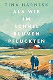 Cover zum Buch Als wir im Schnee Blumen pflückten
