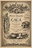doug abele boonville mo  Petit Traité du Caca: Étude méthodique et comparative d’un phénomène universel, considérée sous ses aspects biologiques, sociaux et philosophiques