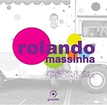 Rolando Massinha: Uma história de vida com receitas de amor