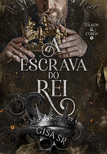 A Escrava do Rei (FILHOS DA COROA Livro 4) (Portuguese Edition)