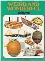 洋書 WEIRD AND WONDERFUL SHIPS By Graeme Cook Title: Weird and Wonderful Ships: 9780890090312: Books