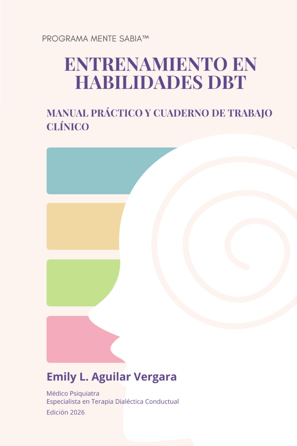 Entrenamiento en habilidades DBT: Manual práctico y cuaderno de trabajo clínico