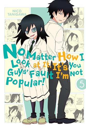 No Matter How I Look at It, It's You Guys' Fault I'm Not Popular!, Vol. 5 (Volume 5) (No Matter How I Look at It, It's You Guy, 5)