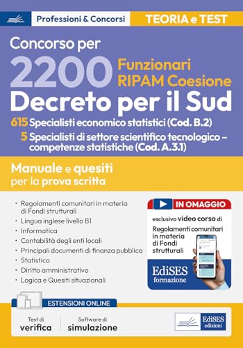 Concorso per 2200 Funzionari RIPAM coesione. 615 Specialisti economico statistici (Cod. B.2) 5 Specialisti di settore scientifico tecnologico–competenze statistiche (Cod. A.3.1). Manuale e quesiti...