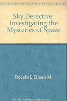 Sky Detective: Investigating the Mysteries of Space 080698404X Book Cover