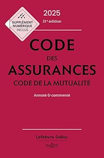 Code des assurances, code de la mutualité 2025, annoté et commenté. 31e éd.