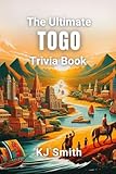 The Ultimate Togo Trivia Book (The Ultimate Trivia Books - Around the World Edition)