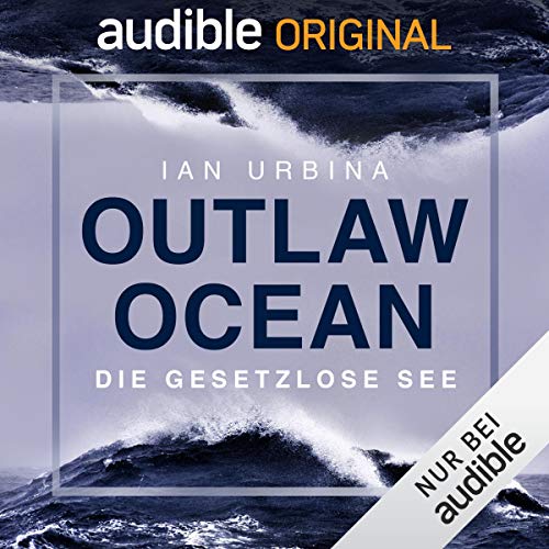 Outlaw Ocean: Die gesetzlose See