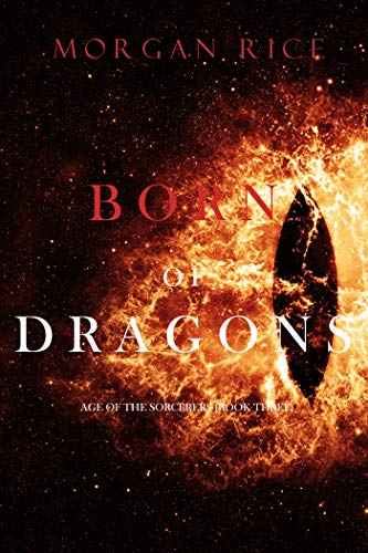 Télécharger Born of Dragons (Age of the Sorcerers—Book Three) (English Edition) PDF Ebook En Ligne