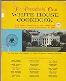 The Presidents' Own White House Cookbook