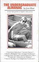 The Undergraduate Almanac: A Low Life Guide to Higher Education 0963167278 Book Cover