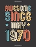 Photo Gallery awesome since may 1970: birthday gift for 50 year old party. blank lined journal for your retro friend and family. 8,5 x 11 inches, 100 pages. Photo Gallery awesome since may 1970: birthday gift for 50 year old party. blank lined journal for your retro friend and family. 8,5 x 11 inches, 100 pages.