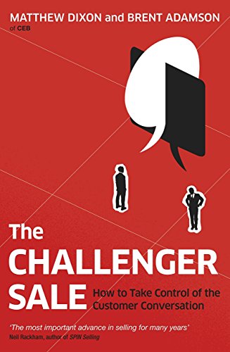 [Matthew Dixon] The Challenger Sale: Taking Control of The Customer Conversation - Paperback