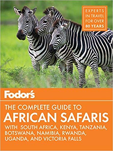 [1640970282] [9781640970281] Fodor's the Complete Guide to African Safaris: with South Africa, Kenya, Tanzania, Botswana, Namibia, Rwanda (Full-color Travel Guide)-Paperback