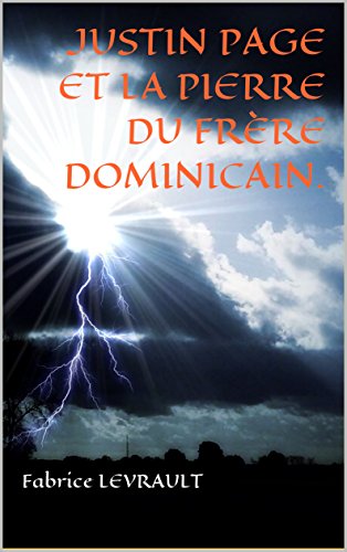 Télécharger JUSTIN PAGE ET LA PIERRE DU FRÈRE DOMINICAIN. Francais PDF