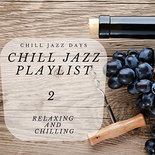 Chill Jazz Playlist 2 (Relaxing and Chilling) Chill Jazz