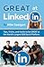 GREAT at LinkedIn: Tips, Tricks, and Hacks to be GREAT at the Worlds Largest B2B Social Platform