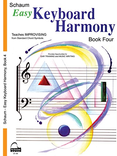 Easy Keyboard Harmony: Book 4 Intermediate Level (Schaum Publications Easy Keyboard Harmony, Bk 4)