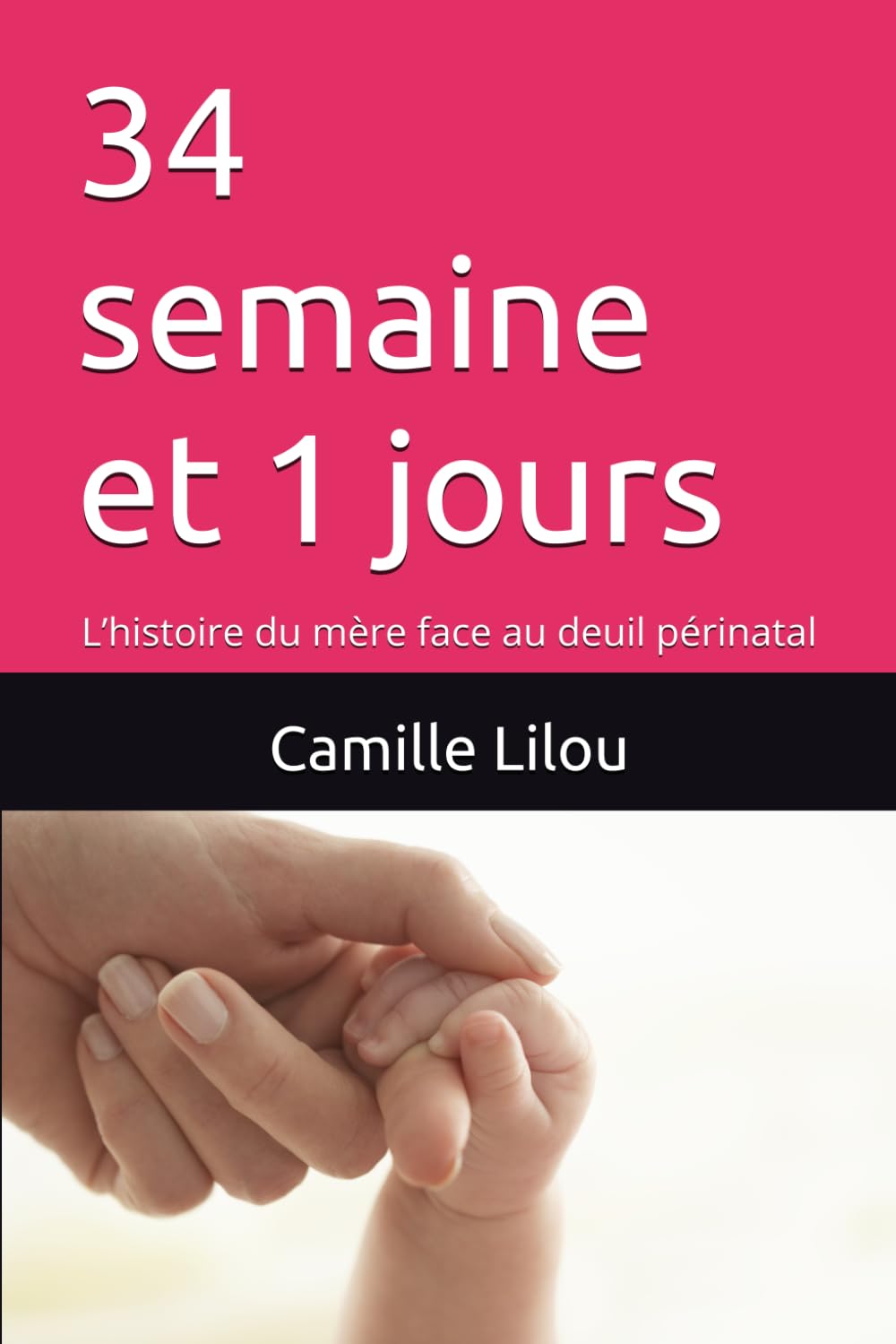 34 semaine et 1 jours: L’histoire du mère face au deuil périnatal