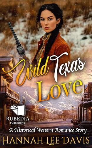 Wild Texas Love: A Western Historical Romance Book