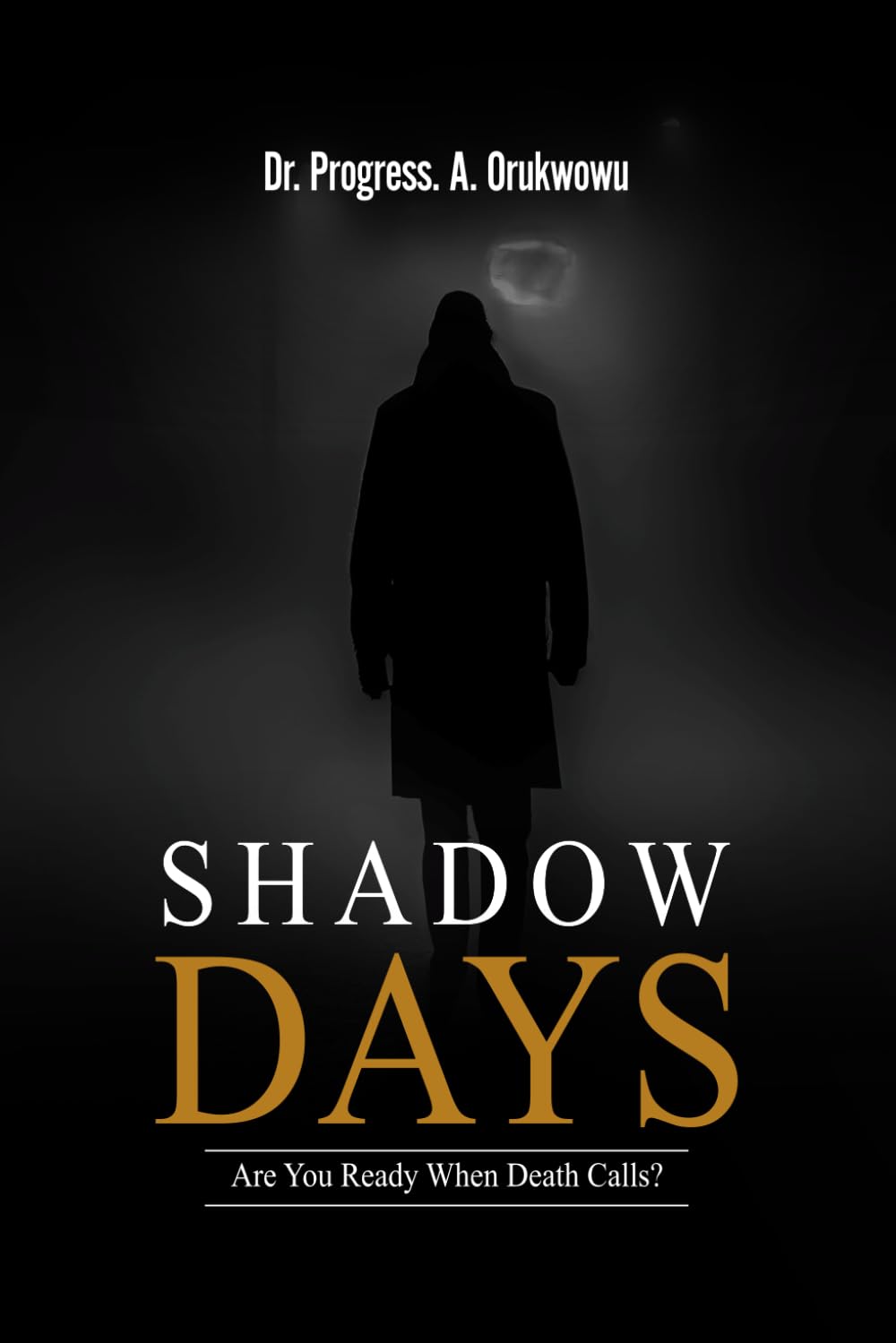 Shadow Days: Are You Ready When Death Calls?