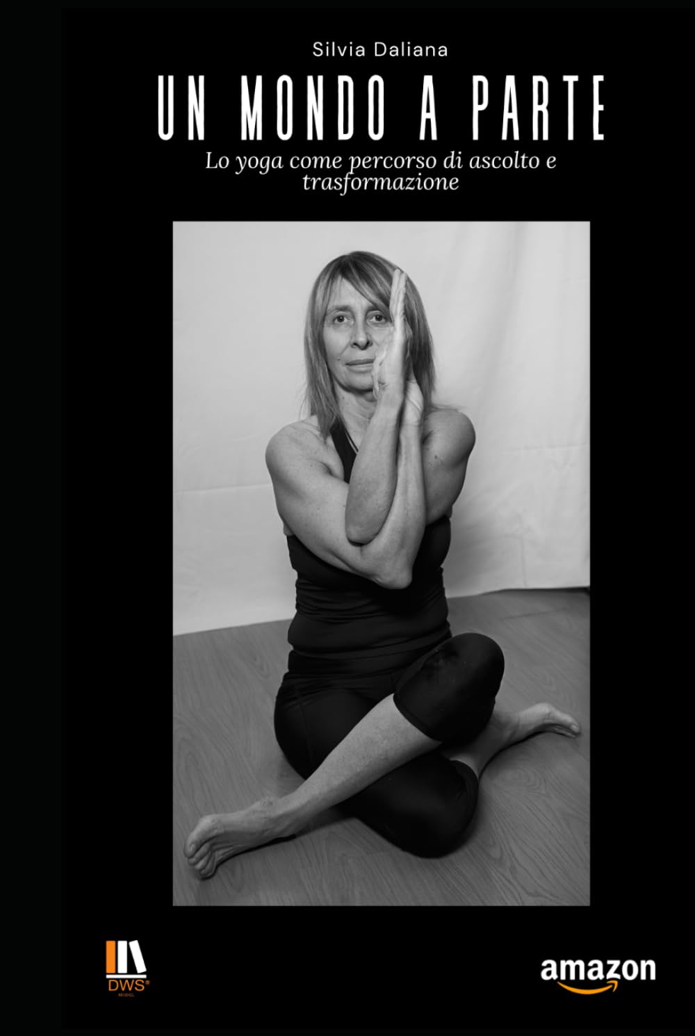UN MONDO A PARTE: Lo yoga come percorso di ascolto e trasformazione