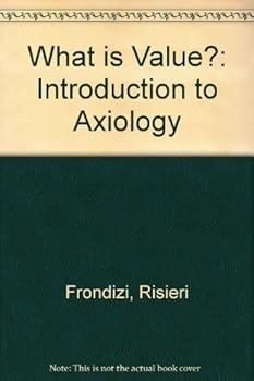 Hardcover What Is Value?: An Introduction to Axiology Book
