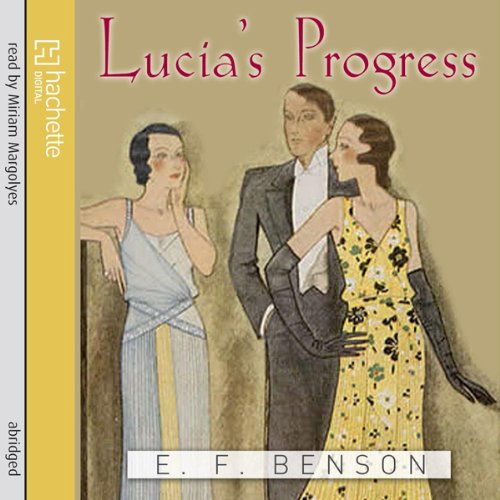 Amazon Com Lucia S Progress Audible Audio Edition E F Benson Miriam Margolyes Hachette Audio Uk Audible Books Originals