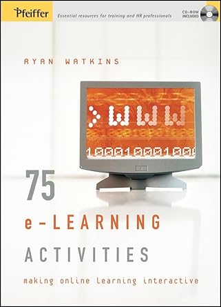 75 e-learning Activities: Making Online Learning Interactive: Watkins ...