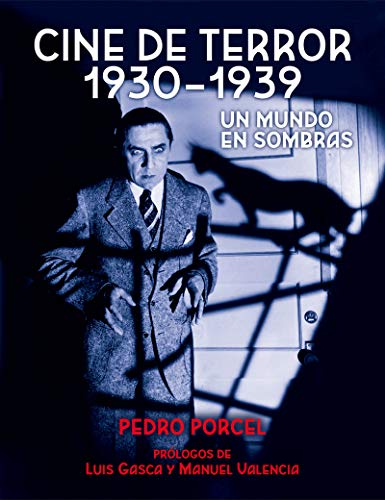 Portada de Cine De Terror 1930 - 1939. Un Mundo En Sombras