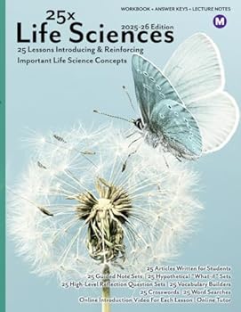 25x: Life Sciences - Middle School - 25 Mini-Lessons To Introduce, Reinforce, and Highlight the Importance of Life Science Topics: 25 Articles, 25 ... (25x High & Middle School Science Series)