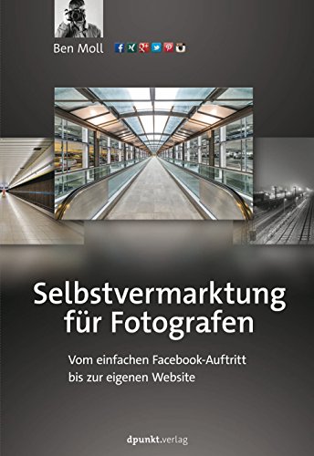 Selbstvermarktung Fur Fotografen Vom Einfachen Facebook Auftritt Bis Zur Eigenen Website Ebook Moll Ben Amazon De Kindle Shop Selbstvermarktung Fur Fotografen Vom Einfachen Facebook Auftritt Bis Zur Eigenen Website Ebook Moll Ben Amazon De Kindle Shop