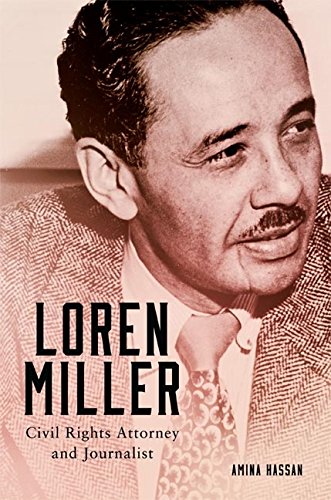Loren Miller: Civil Rights Attorney and Journalist (Race and Culture in the American West Series Book 10) (Volume 10)